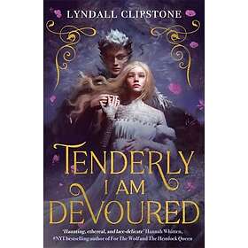 Tenderly I am Devoured A swoony gothic romance