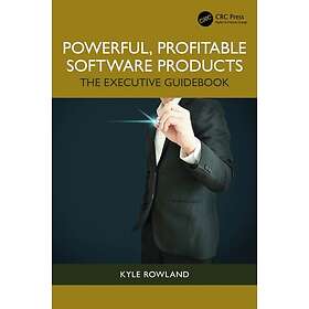 Powerful, Profitable Software Products The Executive Guidebook