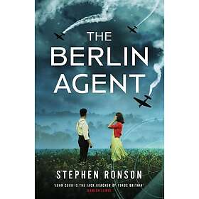 The Berlin Agent A gripping and unforgettable World War Two historical thriller