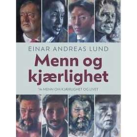 Menn og kjærlighet 14 menn om kjærlighet og livet