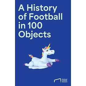 A History of Football in 100 Objects