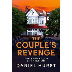 The Couple's Revenge A totally nailbiting psychological thriller with a jawdropp