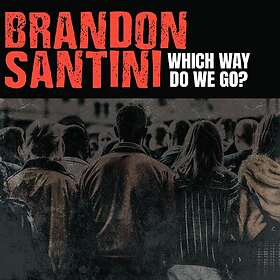 Brandon Santini Which Way Do We Go? CD