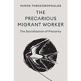 The Precarious Migrant Worker