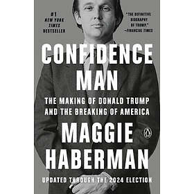 Confidence Man: The Making of Donald Trump and the Breaking of America