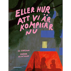 Eller hur att vi är kompisar nu (inbunden)