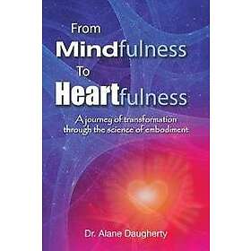 From Mindfulness to Heartfulness