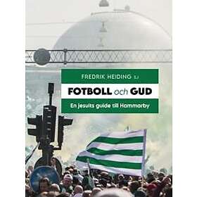 Fotboll och Gud : en jesuits guide till Hammarby