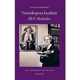 Vetenskapens karaktär : Eli F. Heckscher. Del 2, Oberoende tanke 1925-1952