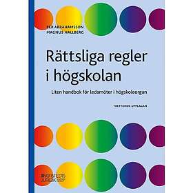 Rättsliga regler i högskolan : Liten handbok för ledamöter i högskoleorgan