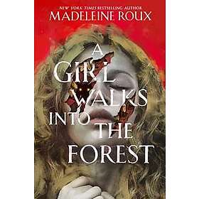 A Girl Walks into the Forest