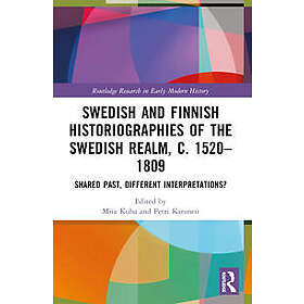 Swedish and Finnish Historiographies of the Swedish Realm, c. 1520–1809