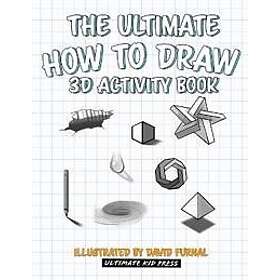 The Ultimate How To Draw 3D Activity Book
