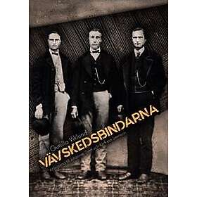 Vävskedsbindarna : Ättlingar till Johannes, Sven och Andreas m.fl. Svensson