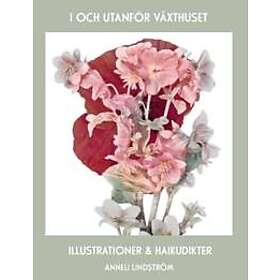 I och utanför växthuset : Illustrationer och haikudikter