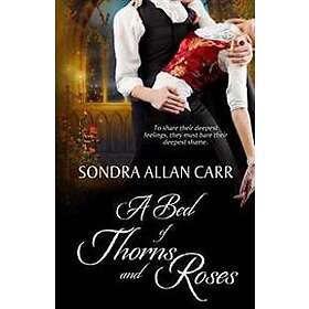A Bed of Thorns and Roses