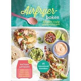 Airfryer-boken : Hälsosamt, krispigt och vansinnigt gott