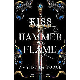 A Kiss of Hammer and Flame