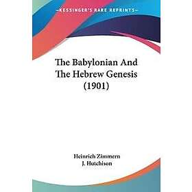 The Babylonian And The Hebrew Genesis (1901)