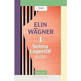 Selma Lagerlöf 1, Från Mårbacka till Jerusalem