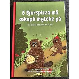 E Bjurspizza mä oskapli mytche på (inbunden)