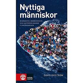 Nyttiga människor : migranter, människosyn och historien bakom flyktingkris (pocket)