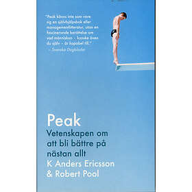 Peak : vetenskapen om att bli bättre på nästan allt : sanningen bakom 10 000-timmarsregeln (pocket)