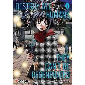 Destroy All Humans. They Can't Be Regenerated. A Magic: The Gathering Manga, Vol