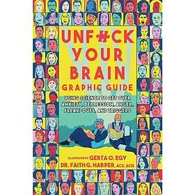 Unfuck Your Brain Graphic Guide