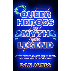 Queer Heroes of Myth and Legend