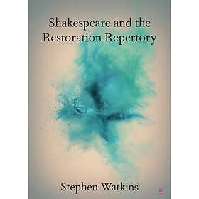 Shakespeare and the Restoration Repertory