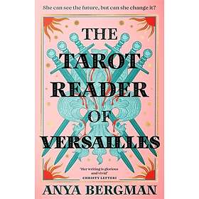 The Tarot Reader of Versailles The spellbinding new novel from the international bestselling author of THE WITCHES OF VARDO