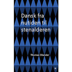Dansk fra nutiden til stenalderen