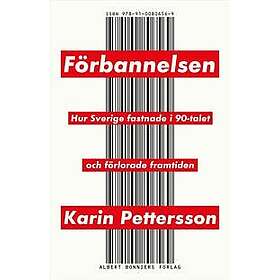 Förbannelsen : Hur Sverige fastnade i 90-talet och förlorade framtiden