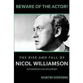Beware of the Actor! The Rise and Fall of Nicol Williamson