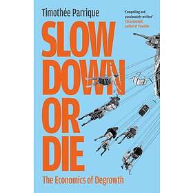 Slow Down or Die