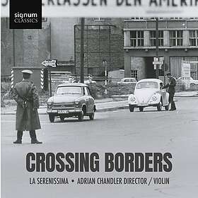 La Serenissima, Adrian Chandler Crossing Borders CD