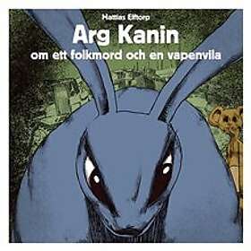 Arg Kanin om ett Folkmord och en Vapenvila