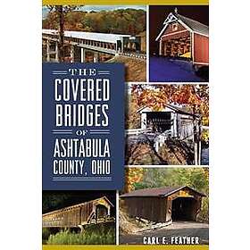 The Covered Bridges of Ashtabula County, Ohio
