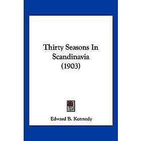 Thirty Seasons In Scandinavia (1903)