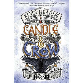 Candle & Crow: Book Three of the Ink & Sigil Series