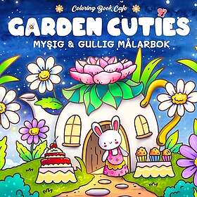 Garden Cuties : Mysig och gullig Cozy Coloring målarbok från Coloring Book Cafe