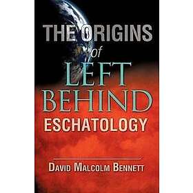 The Origins of Left Behind Eschatology