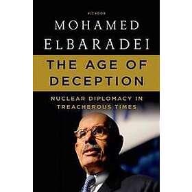 The Age of Deception: Nuclear Diplomacy in Treacherous Times