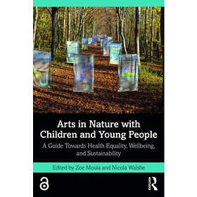 Arts in Nature with Children and Young People (häftad, eng)