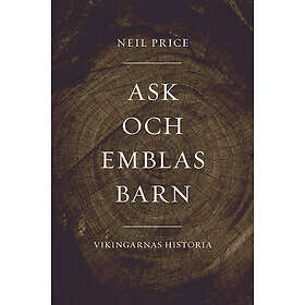 Ask och Emblas barn. Vikingarnas historia (häftad)