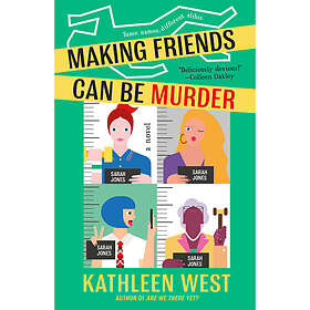 Making Friends Can Be Murder (häftad, eng)