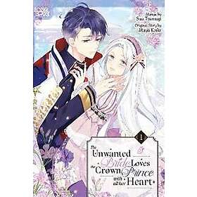 The Unwanted Bride Loves the Crown Prince With All Her Heart, Volume 1