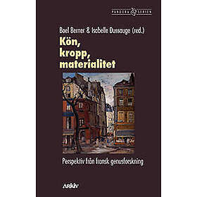 Kön, kropp, materialitet : Perspektiv från fransk genusforskning