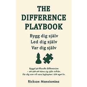 The Difference Playbook : Bygg dig själv. Led dig själv. Var dig själv.